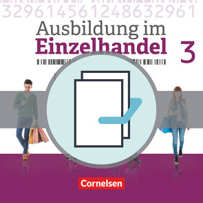 Ausbildung im Einzelhandel – Ausgabe 2017 – Allgemeine Ausgabe – 3. Ausbildungsjahr von Fritz,  Christian, Hillebrand,  Markus, Kost,  Antje, Otte,  Klaus, Piek,  Michael, Pütz,  Roswitha, Simons-Kövér,  Claudia