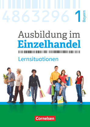 Ausbildung im Einzelhandel – Ausgabe 2017 – Bayern – 1. Ausbildungsjahr von Fritz,  Christian, Hillebrand,  Markus, Kost,  Antje, Otte,  Klaus, Piek,  Michael, Pütz,  Roswitha, Simons-Kövér,  Claudia