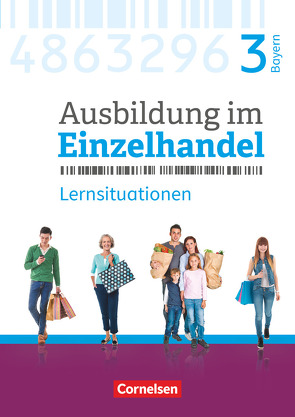 Ausbildung im Einzelhandel – Ausgabe 2017 – Bayern – 3. Ausbildungsjahr von Fritz,  Christian, Hillebrand,  Markus, Kost,  Antje, Otte,  Klaus, Piek,  Michael, Pütz,  Roswitha, Simons-Kövér,  Claudia