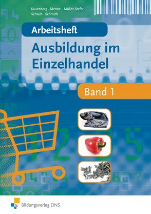 Ausbildung im Einzelhandel von Kauenberg,  Claudia, Menne,  Jörn, Müller-Stefer,  Udo, Schaub,  Ingo, Schmidt,  Christian