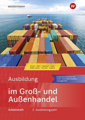 Ausbildung im Groß- und Außenhandel von Brown,  Nick, Dirks,  Maris, Kauerauf,  Nils, Köper,  Ralf, Menne,  Jörn, Müller-Stefer,  Udo, Schmidt,  Christian, Siebertz,  Sarah-Katharina, Steffens,  Olaf