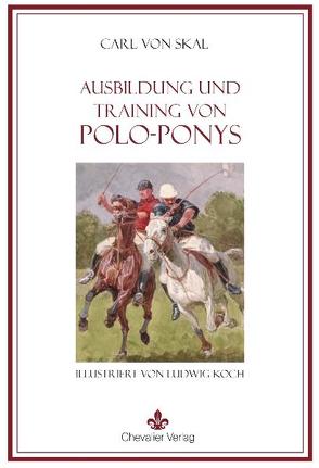 Ausbildung und Training von Polo Ponys von Skal,  Carl von