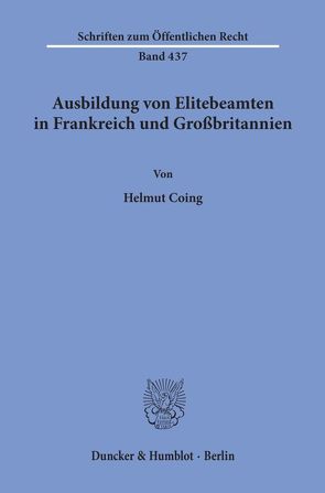 Ausbildung von Elitebeamten in Frankreich und Großbritannien. von Coing,  Helmut