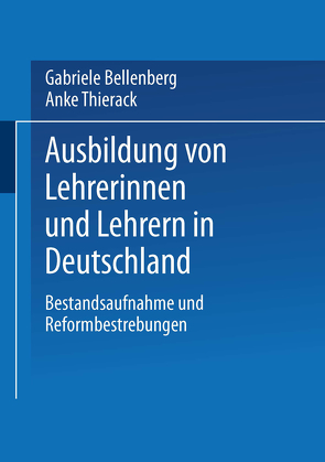 Ausbildung von Lehrerinnen und Lehrern in Deutschland von Bellenberg,  Gabriele, Thierack,  Anke