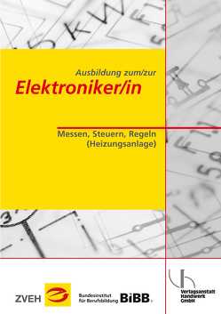 Ausbildung zum/zur Elektroniker/in / Ausbildung zum/zur Elektroniker/in von Baade,  Werner, Wiesmann,  Raimund