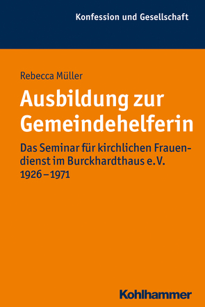 Ausbildung zur Gemeindehelferin von Damberg,  Wilhelm, Holzem,  Andreas, Kaiser,  Jochen-Christoph, Kuhlemann,  Frank-Michael, Loth,  Wilfried, Müller,  Rebecca