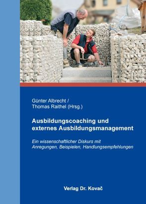 Ausbildungscoaching und externes Ausbildungsmanagement von Albrecht,  Günter, Raithel,  Thomas