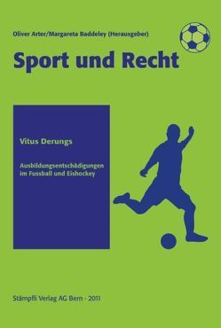 Ausbildungsentschädigungen im Fussball und Eishockey von Derungs,  Vitus