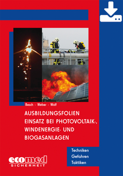 Ausbildungsfolien Einsatz bei Photovoltaik-, Windenergie- und Biogasanlagen – Download von Besch,  Florian, Weber,  Markus, Wolf,  Ulrich