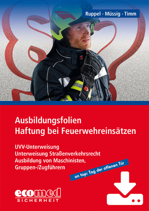 Ausbildungsfolien Haftung bei Feuerwehreinsätzen – Download von Müssig,  Jörg, Ruppel,  Thomas, Timm,  Barbara