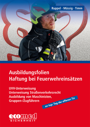 Ausbildungsfolien Haftung bei Feuerwehreinsätzen von Müssig,  Jörg, Ruppel,  Thomas, Timm,  Barbara