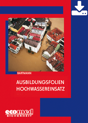 Ausbildungsfolien Hochwassereinsatz – Download von Bartmann,  Hubertus