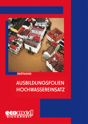 Ausbildungsfolien Hochwassereinsatz von Bartmann,  Hubertus