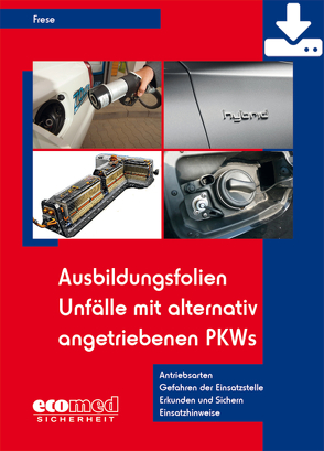 Ausbildungsfolien Unfälle mit alternativ angetriebenen PKWs – Download von Frese,  Timo