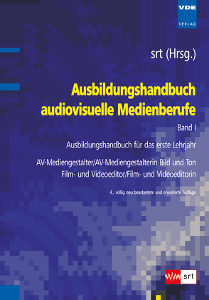 Ausbildungshandbuch audiovisuelle Medienberufe Band I von srt (Schule für Rundfunktechnik)
