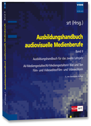 Ausbildungshandbuch audiovisuelle Medienberufe Band II von srt (Schule für Rundfunktechnik)