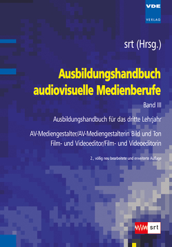 Ausbildungshandbuch audiovisuelle Medienberufe Band III von srt (Schule für Rundfunktechnik)