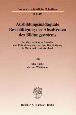 Ausbildungsinadäquate Beschäftigung der Absolventen des Bildungssystems. von Büchel,  Felix, Weisshuhn,  Gernot