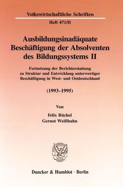 Ausbildungsinadäquate Beschäftigung der Absolventen des Bildungssystems II. von Büchel,  Felix, Weisshuhn,  Gernot