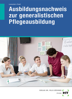 Ausbildungsnachweis zur generalistischen Pflegeausbildung von Lorenschat,  Astrid, Preuß,  Jan-Marten