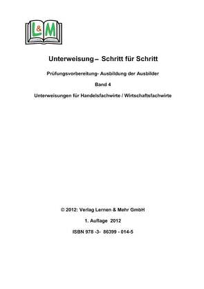 Ausbildungssituation (Unterweisung) – Schritt für Schritt, Band 4, Handelsfachwirt/Wirtschaftsfachwirt von Kreißl,  Georg