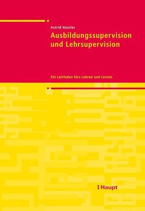 Ausbildungssupervision und Lehrsupervision von Gebendinger,  Ursula, Hassler,  Astrid