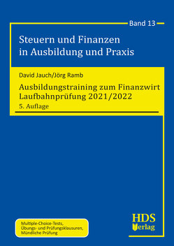 Ausbildungstraining zum Finanzwirt Laufbahnprüfung 2021/2022 von Jauch,  David, Ramb,  Jörg