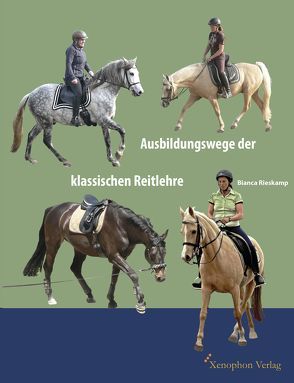 Ausbildungswege der klassischen Reitlehre von Rieskamp,  Bianca