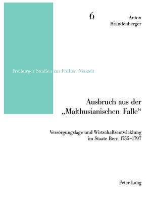 Ausbruch aus der «Malthusianischen Falle» von Brandenberger,  Anton