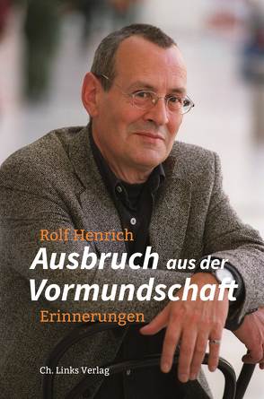 Ausbruch aus der Vormundschaft von Henrich,  Rolf