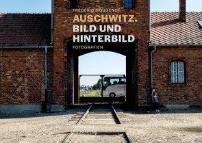 Auschwitz. Bild und Hinterbild von Hübscher,  Sarah, Knoch,  Habbo, Mougenot,  Frédéric, Welzel,  Barbara