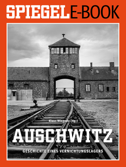 Auschwitz – Geschichte eines Vernichtungslagers von Wiegrefe,  Klaus