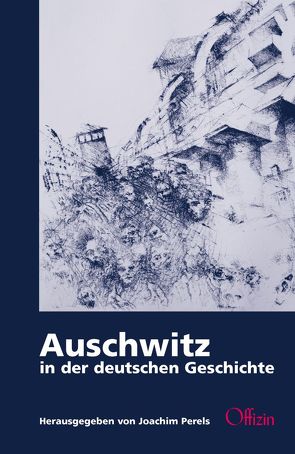Auschwitz in der deutschen Geschichte von Perels,  Joachim