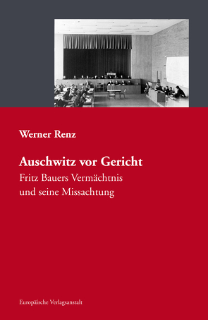 Auschwitz vor Gericht von Renz,  Werner