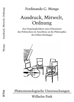 Ausdruck, Mitwelt, Ordnung von Bedorf,  Thomas, Menga,  Ferdinando G., Waldenfels,  Bernhard