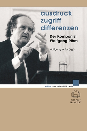 Ausdruck – Zugriff – Differenzen von Höfer,  Wolfgang, Rihm,  Wolfgang, Stoll,  Rolf W.