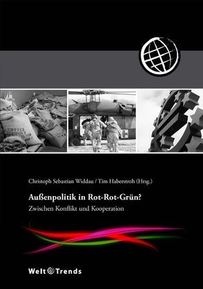 Außenpolitik in Rot-Rot-Grün? von Aken,  Jan van, Annen,  Niels, Beer,  Angelika, Buchholz,  Christine, Cramon,  Viola von, Crome,  Erhard, Gehrcke,  Wolfgang, Haberstroh,  Tim, Keller,  Ska, Kellner,  Michael, Liebich,  Stefan, Mützenich,  Rolf, Widdau,  Christoph Sebastian, Woop,  Gerry