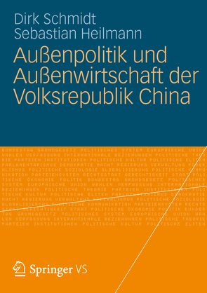 Außenpolitik und Außenwirtschaft der Volksrepublik China von Heilmann,  Sebastian, Schmidt,  Dirk