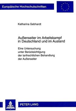 Außenseiter im Arbeitskampf in Deutschland und im Ausland von Gebhardt,  Katharina