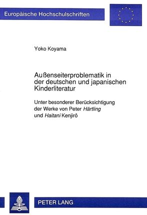 Außenseiterproblematik in der deutschen und japanischen Kinderliteratur von Koyama-Siebert,  Yoko