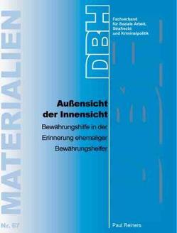 Außensicht der Innensicht – Bewährungshilfe in der Erinnerung ehemaliger Bewährungshelfer von Reiners,  Paul