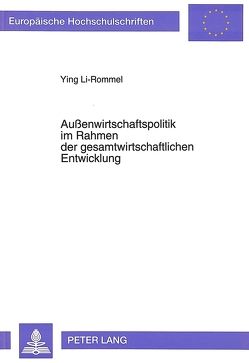 Außenwirtschaftspolitik im Rahmen der gesamtwirtschaftlichen Entwicklung von Li-Rommel,  Ying