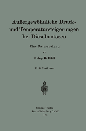 Außergewöhnliche Druck- und Temperatursteigerungen bei Dieselmotoren von Colell,  Richard