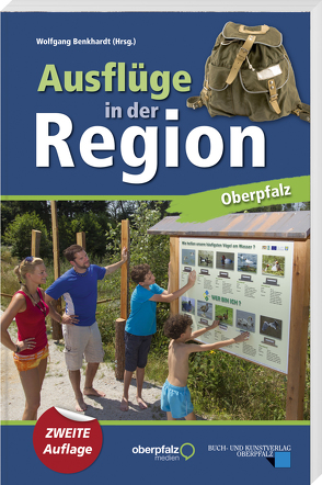 Ausflüge in der Region Oberpfalz von Benkhardt,  Wolfgang