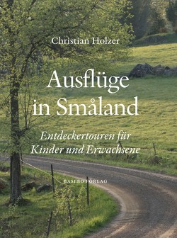 Ausflüge in Småland von Holzer,  Christian