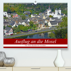 Ausflug an die Mosel (Premium, hochwertiger DIN A2 Wandkalender 2022, Kunstdruck in Hochglanz) von Kleemann,  Claudia