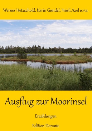 Ausflug zur Moorinsel von Axel,  Heidi, Gundel,  Karin, Hetzschold,  Werner
