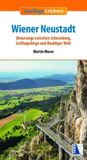 Ausflugs-Erlebnis Wiener Neustadt von Moser,  Martin