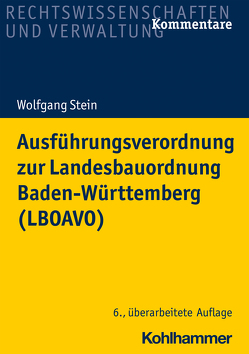 Ausführungsverordnung zur Landesbauordnung Baden-Württemberg (LBOAVO) von Stein,  Wolfgang