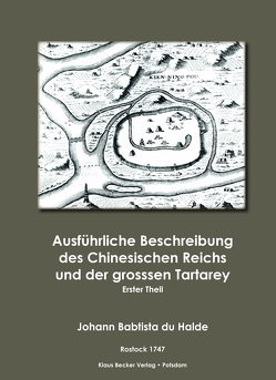 Ausführliche Beschreibung des Chinesischen Reichs und der grossen Tartarey. Erster Theil. von Halde,  Johann Baptista du